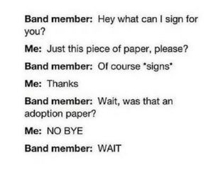 When I’d meet a band member…