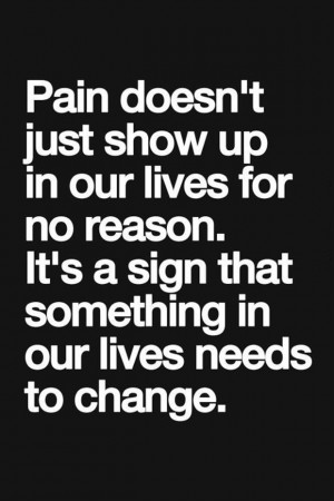 Pain doesn't just show up...