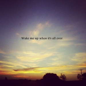... tags for this image include: wake me up, love, avicii, quote and sky