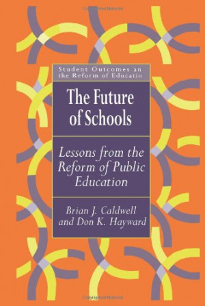 The Future Of Schools: Lessons From The Reform Of Public Education ...