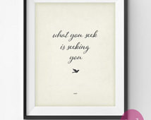Inspirational Print Quote By Rumi & quot;What You Seek..