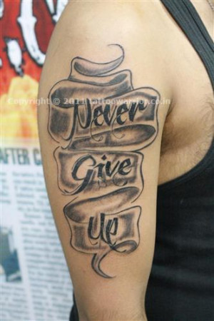 Life Quote Tattooshtml/cool Never Give Up Tattoo Design Ideas