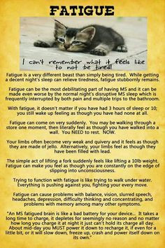 Fatigue -- Great description of Fibro Fatigue as well More