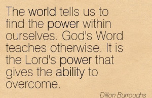 ... Lord’s Power That Gives The Ability To Overcome. - Dillon Burroughs