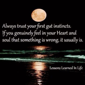 Trust your gut instinct!