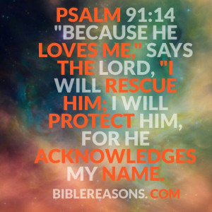 21 Inspirational Bible Quotes About Acknowledging God! Psalm 91:14 ...