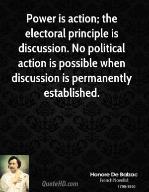 Power is action; the electoral principle is discussion. No political ...
