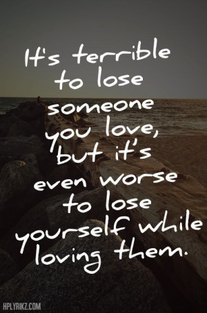 Don't lose yourself to another person who doesn't even deserve your ...