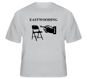 Clint Eastwood Eastwooding Political Funny T Shirt