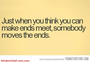 How To Make Ends Meet Very Funny Cute Quote Picture