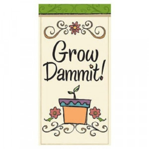 Funny Garden Sayings Mini Flag Grow Dammit! Patio, Lawn