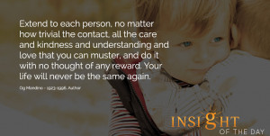 Motivational quote: Extend to each person, no matter how trivial the ...