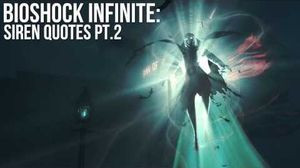 Bioshock Infinite Siren Quotes Pt.2