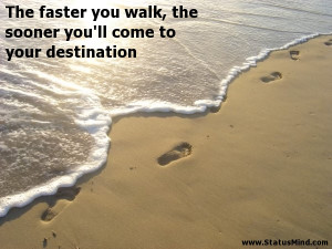 ... you'll come to your destination - Clever Quotes - StatusMind.com
