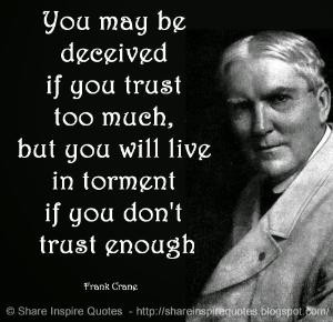 torment if you don't trust enough ~Frank Crane | Share Inspire Quotes ...