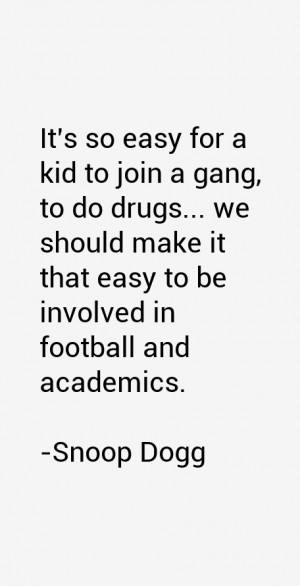 It 39 s so easy for a kid to join a gang to do drugs we should make