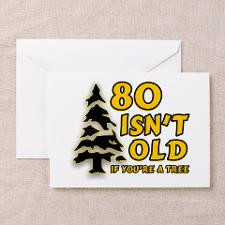 80 Isnt old Birthday Greeting Card for