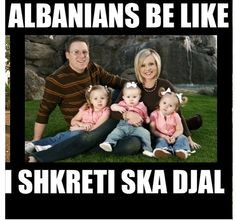 Oh no he has no sons..... Albanians More