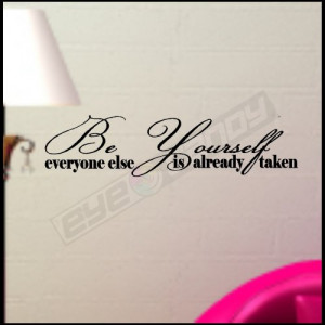 Be yourself....Wall Quotes Words Sayings Lettering Art