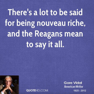 There's a lot to be said for being nouveau riche, and the Reagans mean ...