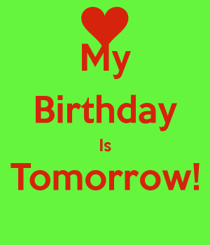 Birthday Tomorrow