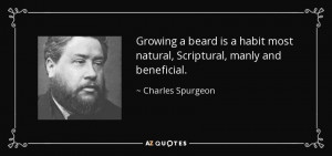 Growing a beard is a habit most natural, Scriptural, manly and ...