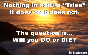 NATURE = DO OR DIE
