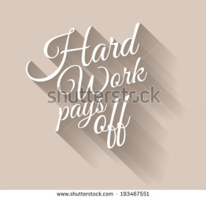 Inspirational Vintage Typo: Hard Work Pays Off with transparent ...