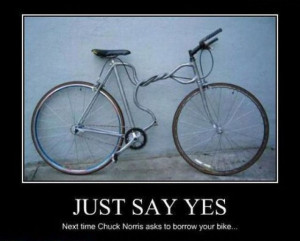 Just Say Yes, Next Time Chuck Norris Asks To Borrow Your Bike ...