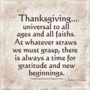 ... straws we must grasp, there is always time for gratitude and new