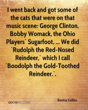Bootsy Collins - I went back and got some of the cats that were on ...