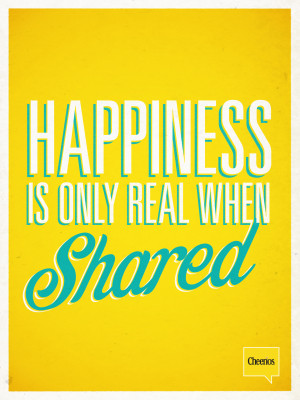 Happiness Only Real When Shared Quotes