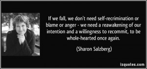 If we fall, we don't need self-recrimination or blame or anger - we ...