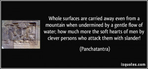 are carried away even from a mountain when undermined by a gentle ...
