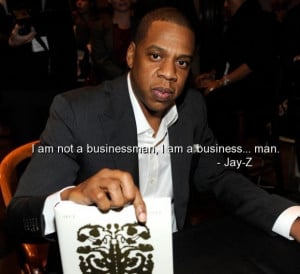 Jay z, rapper, quotes, sayings, about yourself, businessman, business