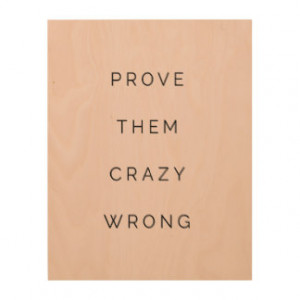 Prove Them Wrong Motivational Quote Blush Pink Wood Print