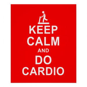 Keep Calm and Do Cardio Fitness Motivation Posters