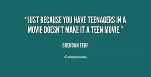 Just because you have teenagers in a movie doesn't make it a teen ...