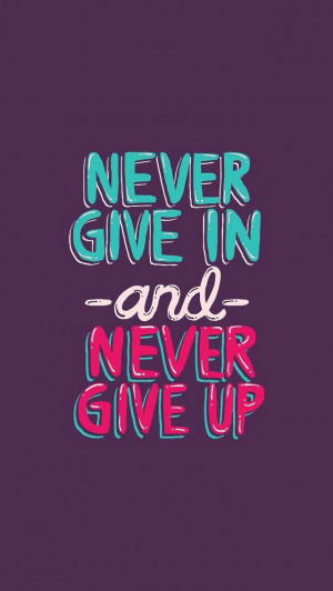 Never Give In and Never Give Up iPhone 5 / 5S / 5C Wallpaper