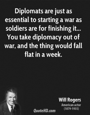Diplomats are just as essential to starting a war as soldiers are for ...