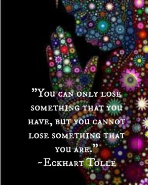 can only lose something that you have, but you cannot lose something ...