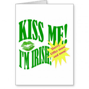 kiss me I'm Irish, offer ends soon Greeting Cards