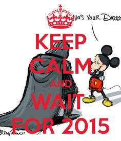 Keep Calm & Wait for 2015