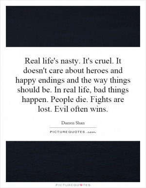... way things should be. In real life, bad things happen. People die