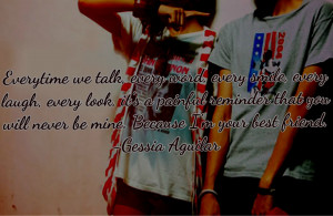 ... ago my quote best friend gessia aguilar quotes teen quotes crush quote