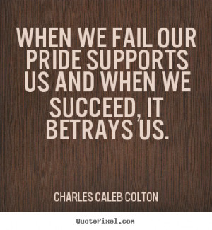 Brown Pride Love Quotes when we fail our pride