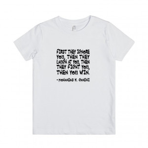 first-they-ignore-you-then-you-win-gandhi-quote-shirt-for-kids ...