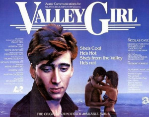 ... fernando valley appropriately titled valley girl was released in 1983