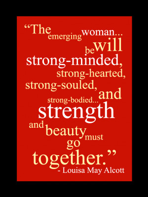 woman will be strong minded strong hearted strong souled and strong ...