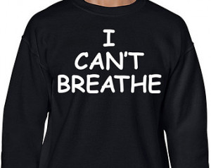 Cant Breathe Sweatshirt - I Can't Breathe Sweater - Eric Garner ...